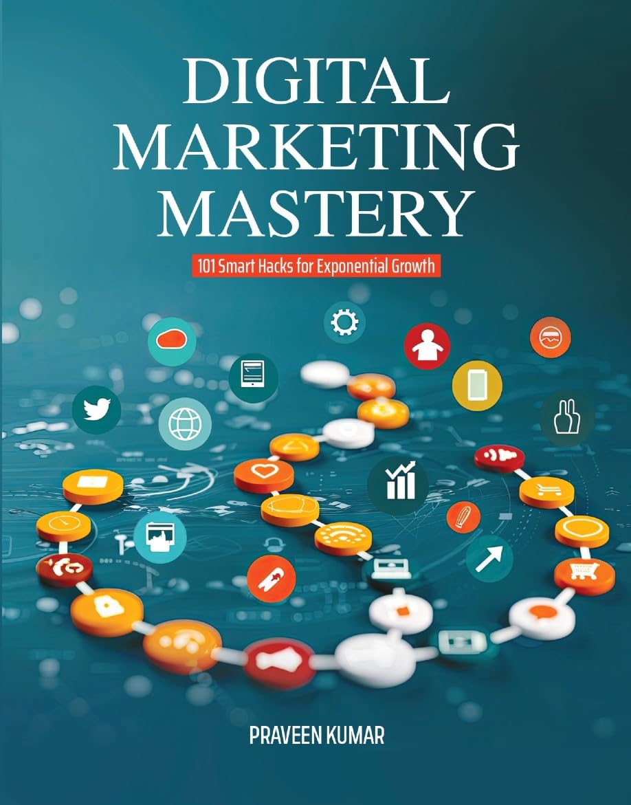 Digital Marketing Mastery: 101 Smart Hacks for Exponential Growth